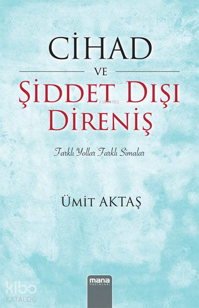 Cihad ve Şiddet Dışı Direniş - Ümit Aktaş