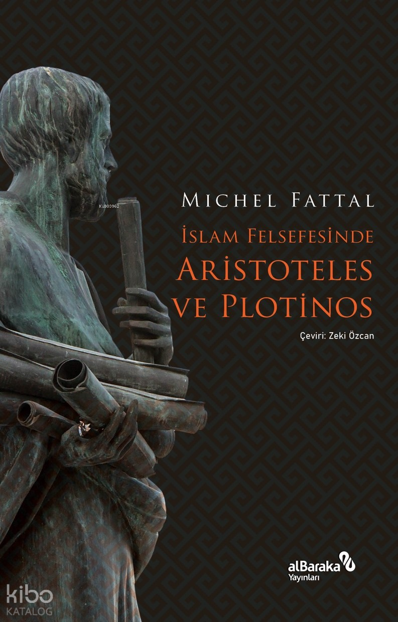 İslam Felsefesinde Aristoteles ve Plotinos