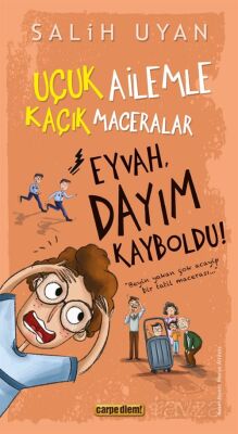 Eyvah, Dayım Kayboldu! / Uçuk Kaçık Ailemle Maceralar - Salih Uyan