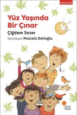 Yüz Yaşında Bir Çınar - Çiğdem Sezer