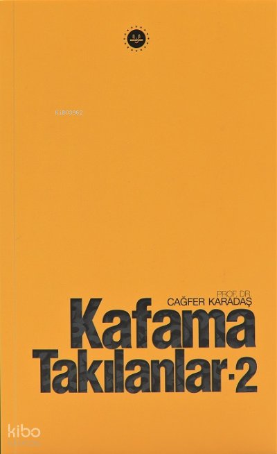 Kafama Takılanlar - 2 - Cağfer Karadaş