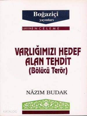 Varlığımızı Hedef Alan Tehtit
