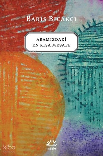 Aramızdaki En Kısa Mesafe - Barış Bıçakçı