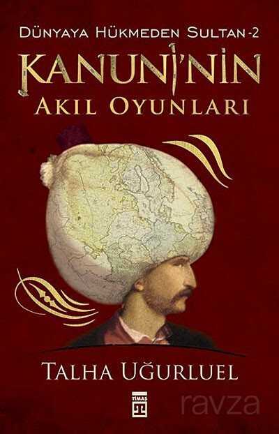 Kanuni'nin Akıl Oyunları / Dünyaya Hükmeden Sultan -2