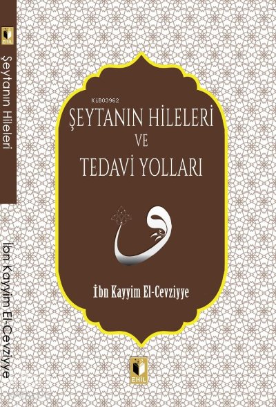 Şeytanın Hileleri Ve Tedavi Yolları - İbn Kayyim El-Cevziyye