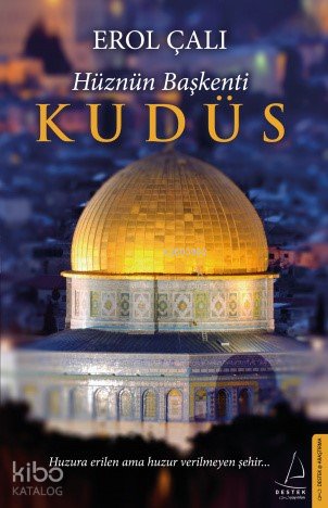 Hüznün Başkenti Kudüs - Erol Çalı