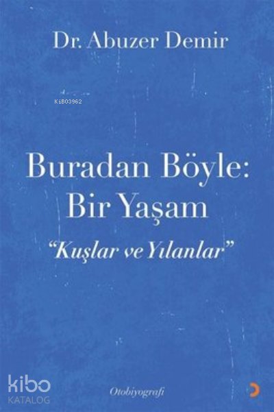 Buradan Böyle: Bir Yaşam - Abuzer Demir