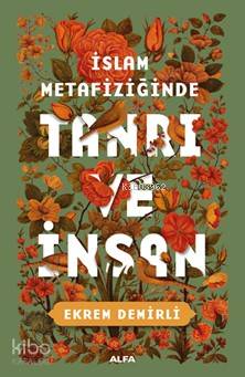 İslam Metafiziğinde Tanrı ve İnsan - Ekrem Demirli