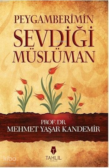 Peygamberimin Sevdiği Müslüman - Mehmet Yaşar Kandemir