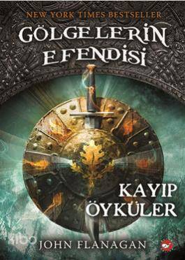 Gölgelerin Efendisi - Kayıp Öyküler - John Flanagan