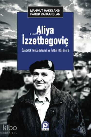 Aliya İzzetbegoviç - Mahmut H. Akın, Faruk Karaarslan