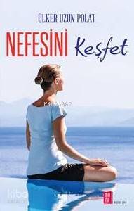 Nefesini Keşfet - Ülker Uzun Polat
