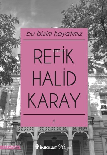 Bu Bizim Hayatımız - Refik Halid Karay