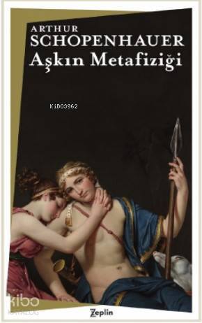 Aşkın Metafiziği - Arthur Schopenhauer