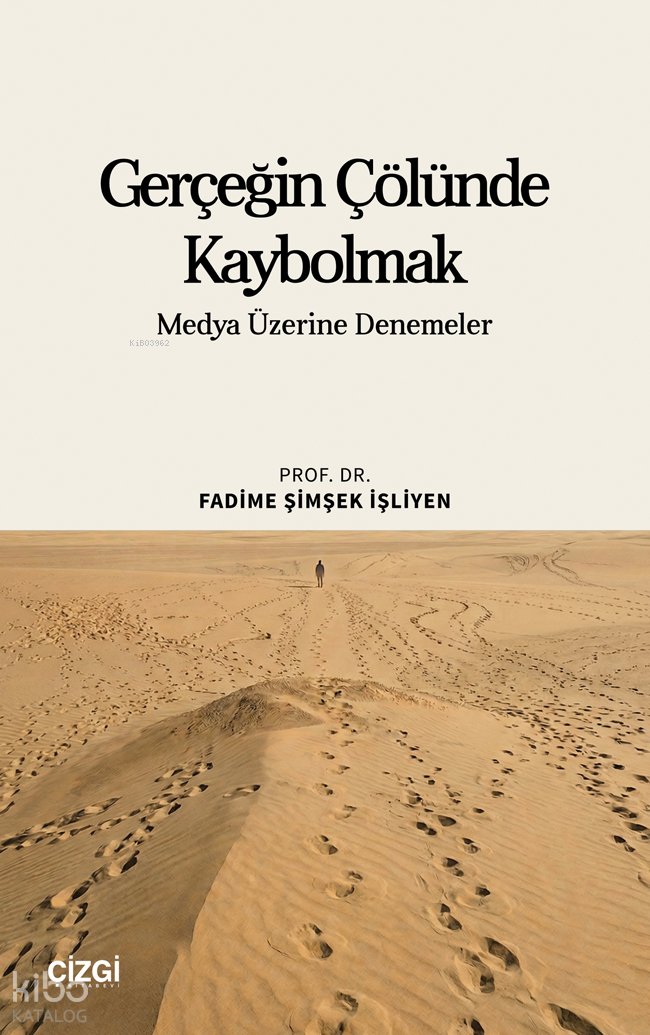 Gerçeğin Çölünde Kaybolmak