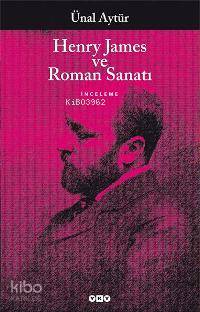 Henry James ve Roman Sanatı - Ünal Aytür