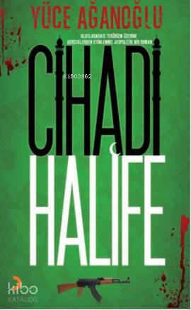 Cihadi Halife - Yüce Ağanoğlu