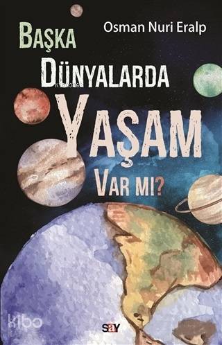 Başka Dünyalarda Yaşam Var mı?