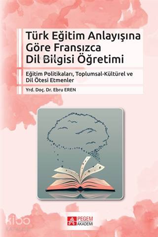 Türk Eğitim Anlayışına Göre Fransızca Dil Bilgisi Öğretimi