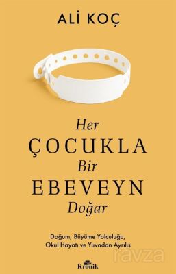 HER ÇOCUKLA BİR EBEVEYN DOĞAR