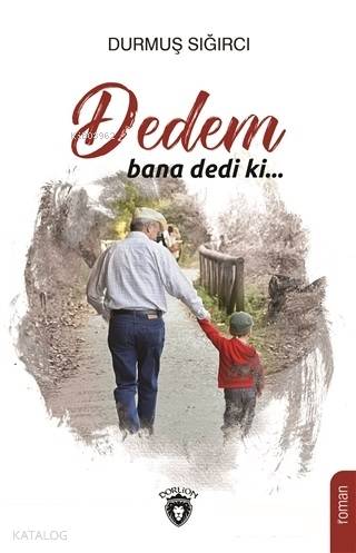 Dedem Bana Dedi Ki... - Durmuş Sığırcı
