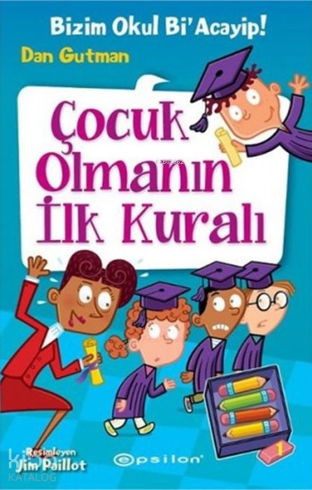 Çocuk Olmanın İlk Kuralı - Dan Gutman