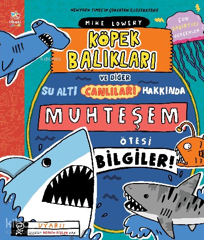 Köpek Balıkları ve Diğer Su Altı Canlıları Hakkında Muhteşem Ötesi Bilgiler! - Mike Lowery