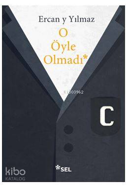 O Öyle Olmadı - Ercan Y. Yılmaz