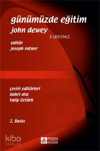 Günümüzde Eğitim John Dewey - John Dewey