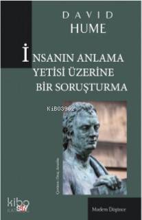 İnsanın Anlama Yetisi Üzerine Bir Soruşturma - David Hume