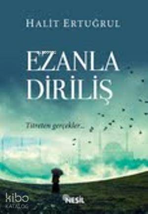 Ezanla Diriliş - Halit Ertuğrul