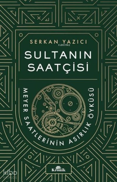 Sultanın Saatçisi: Meyer Saatlerinin Asırlık Öyküsü - Serkan Yazıcı