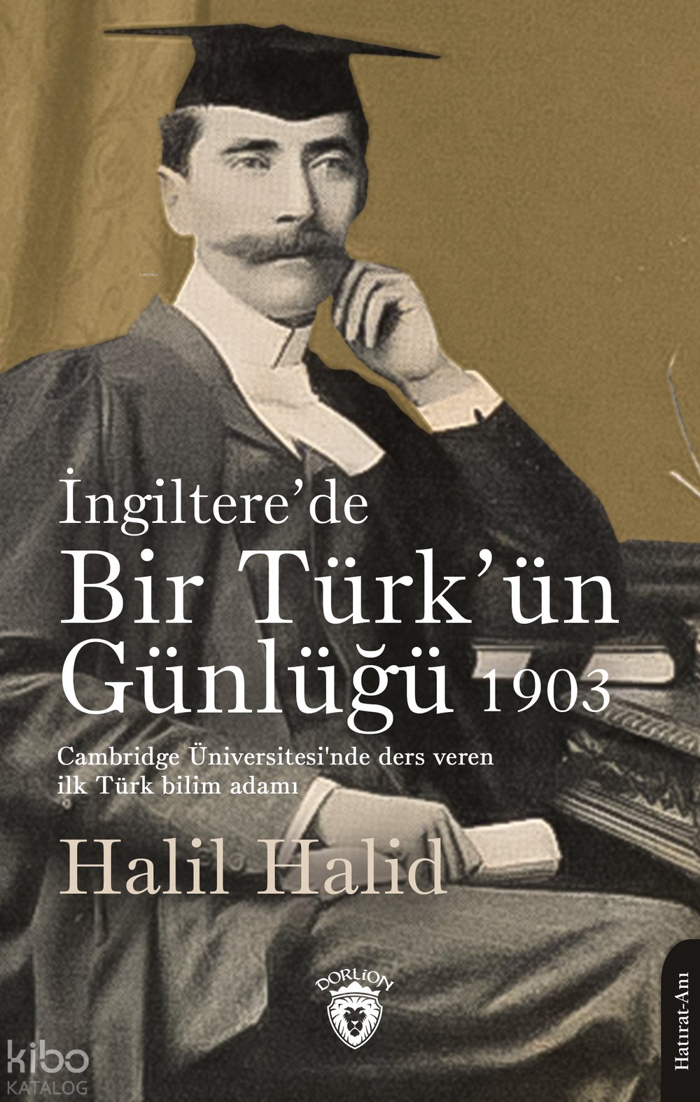 İngiltere’de Bir Türk’ün Günlüğü 1903 - Halil Halid