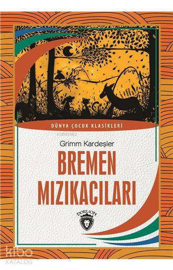 Bremen Mızıkacıları - Grimm Kardeşler