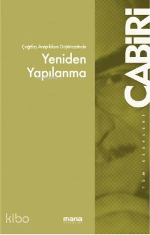 Çağdaş Arap Düşüncesinde Yeniden Yapılanma - Muhammed Abid El-Cabiri