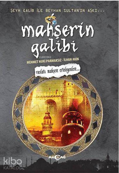 Mahşerin Galibi - İlhan Akın, Mehmet Nuri Parmaksız