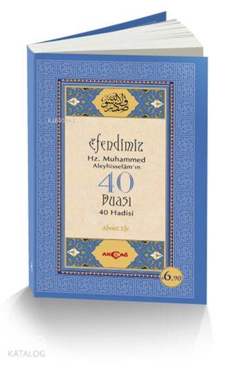 Efendimiz Hz. Muhammed Aleyhisselam'ın 40 Duası 40 Hadisi - Ahmet Efe