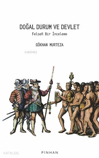 Doğal Durum ve Devlet Felsefi Bir İnceleme - Gökhan Murteza