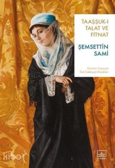 Taaşşuk-ı Talat ve Fitnat - Şemseddin Sami