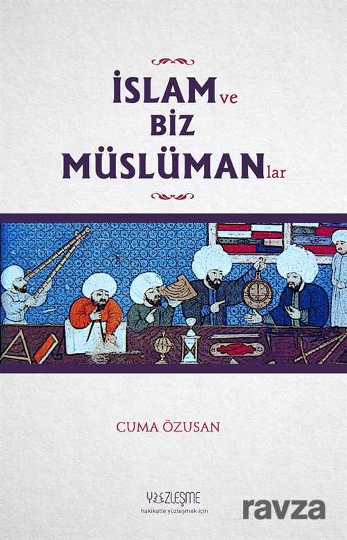 İslam ve Biz Müslümanlar