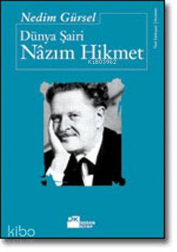 Dünya Şairi Nazım Hikmet - Nedim Gürsel