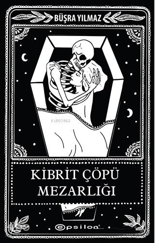 Kibrit Çöpü Mezarlığı - Büşra Yılmaz
