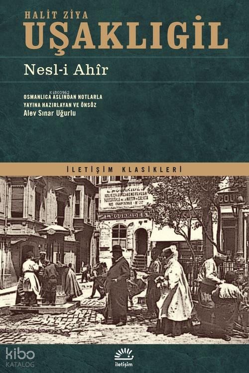 Nesl-i Ahîr - Halit Ziya Uşaklıgil