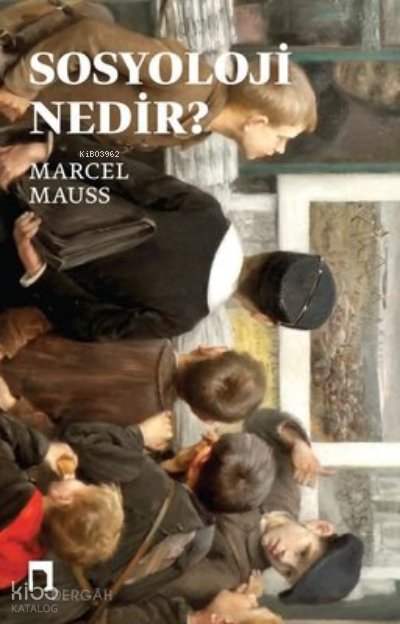 Sosyoloji Nedir? - Marcel Mauss