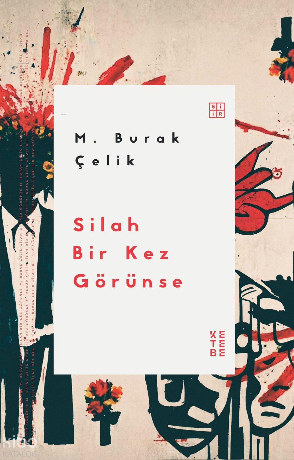 Silah Bir Kez Görünse - M. Burak Çelik