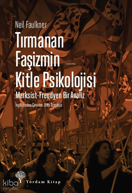 Tırmanan Faşizmin Kitle Psikolojisi - Neil Faulkner