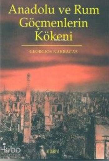 Anadolu ve Rum Göçmenlerin Kökeni - Georgios Nakracas