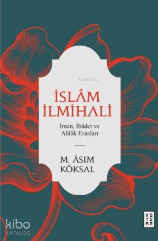 İslâm İlmihali - M.Asım Köksal