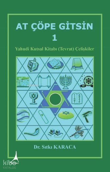 At Çöpe Gitsin 1 - Yahudi Kutsal Kitabı (Tevrat) Çelişkiler - Sıtkı Karaca