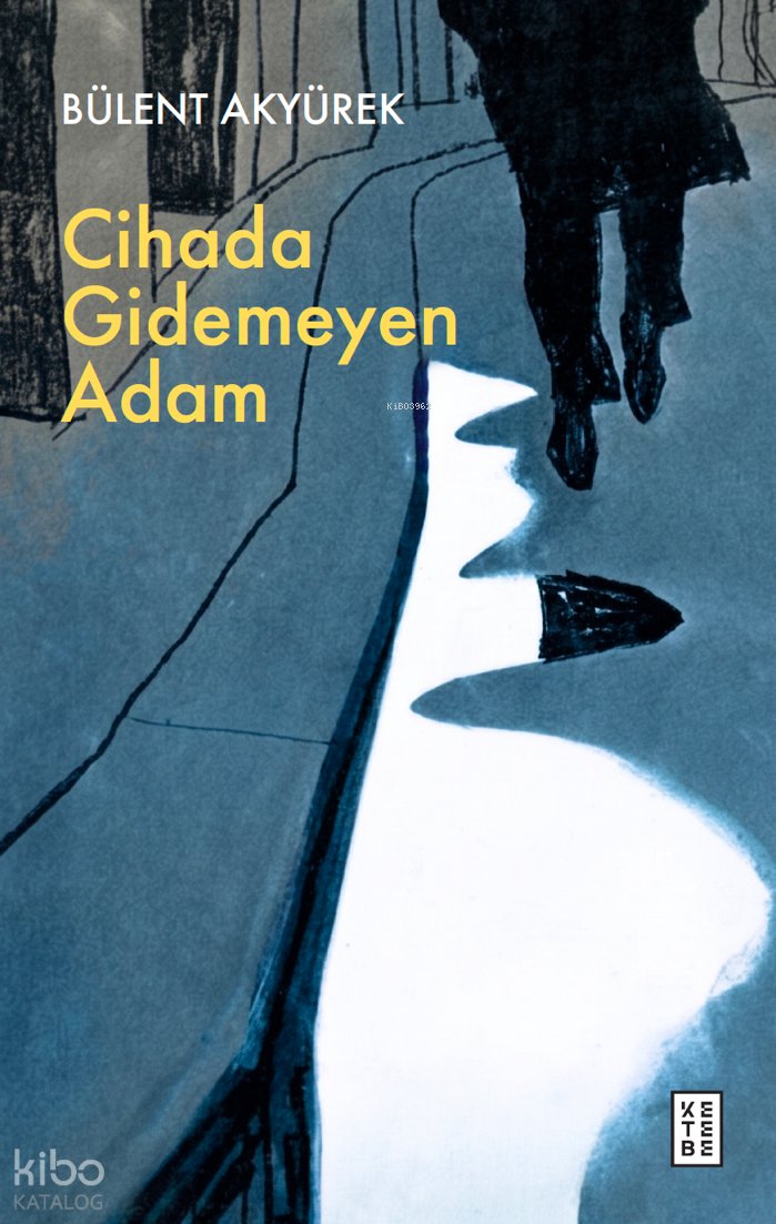 Cihada Gidemeyen Adam - Bülent Akyürek